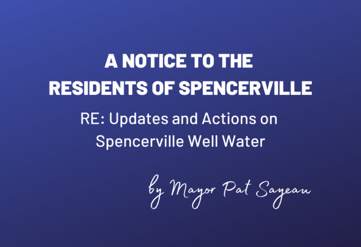 A navy blue background with text that reads "A Notice to the Residents of Spencerville, RE: Updates and Actions on Spencerville Well Water" signed by Mayor Pat Sayeau